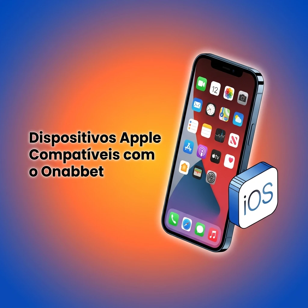 Dispositivos Apple compatíveis com Onabet: iPhones e iPads com iOS 13 ou superior suportados no Brasil.