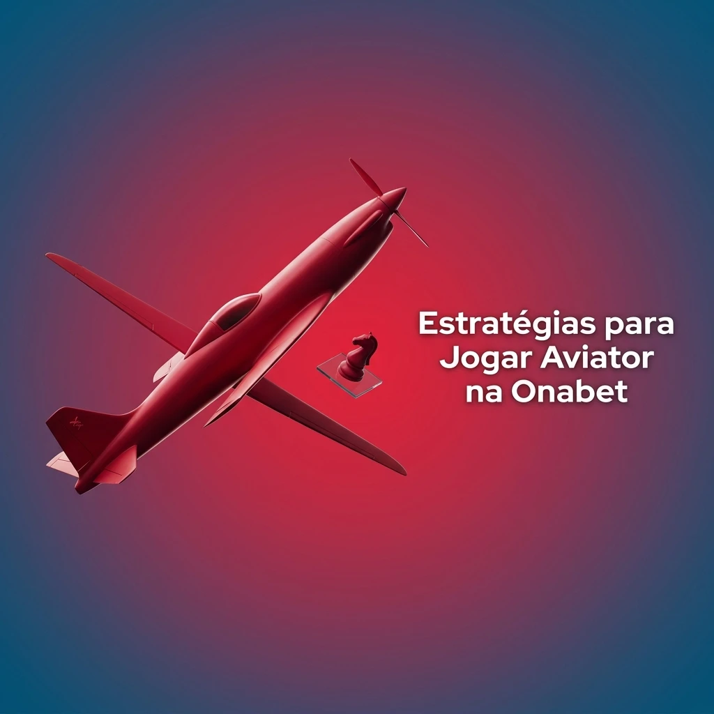 Estratégias para jogar Aviator na Onabet: dicas de apostas, limites e controle de saldo para jogar melhor